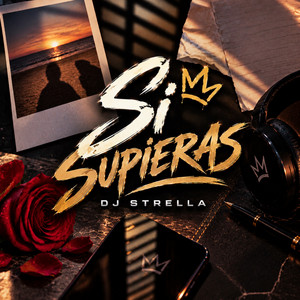 Si Supieras by Dj Strella