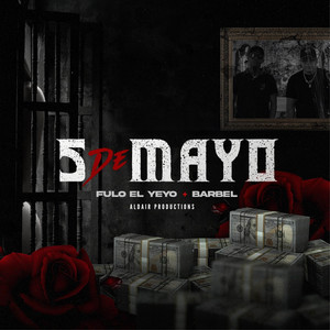 Fulo El Yeyo, Barbel & Aldair Productions - Cinco De Mayo