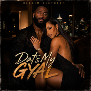 Dat's My Gyal by Riddim District