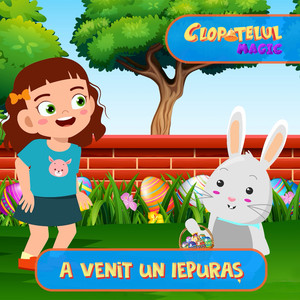 Clopotelul Magic - A venit un Iepuras
