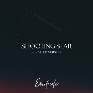 Shooting Star - Revisited Version by Eonfade