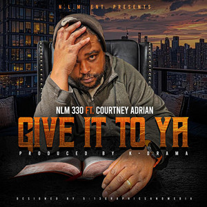 Give It To Ya by NLM 330, Courtney Adrian, K-Drama