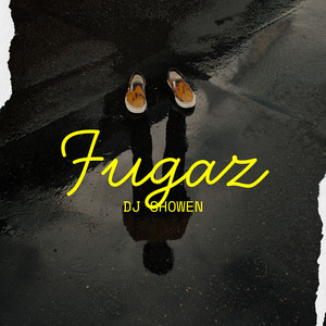 Fugaz by DJ SHOWEN
