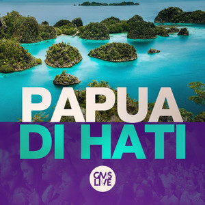 GMS Live - Papua Di Hati