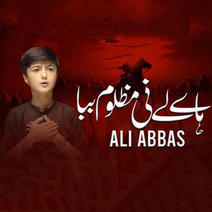 Ali Abbas - HAI LAY NE MAZLOOM BABA