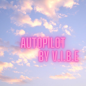 Vibe - Autopilot