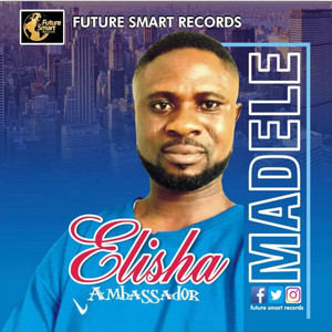 Elisha Ambassador - Ajumobi
