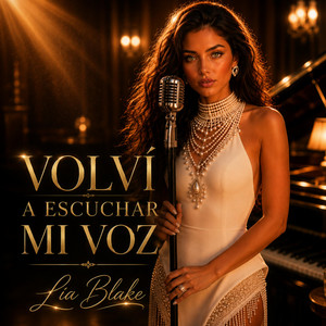 Volví a escuchar mi voz by Lía Blake