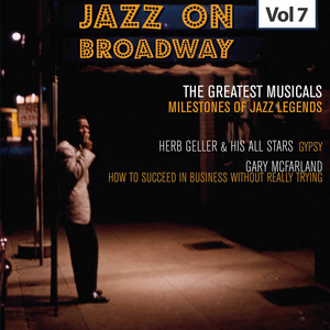 Milestones of Jazz Legends: Jazz on Broadway, Vol. 7 album