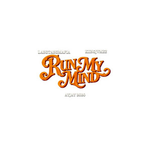 Run My Mind by LangtangMafia, KIINGJVMEZ, Ayjay bobo