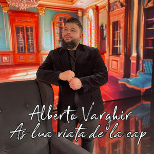Alberto Varghir - As lua viata de la cap