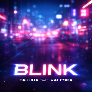 Blink by Tajuha, Valeska