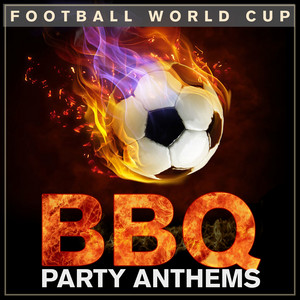 Football World Cup BBQ Party Anthems album