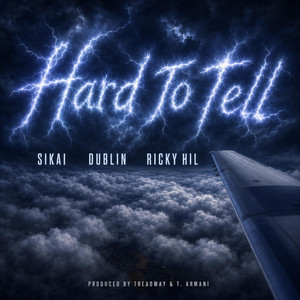 Hard To Tell by Sikai, Dublin, Ricky Hil
