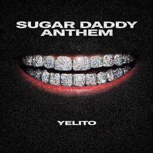 Sugar Daddy Anthem by Yelito