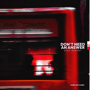 Don’t Need an Answer by Deep Memory