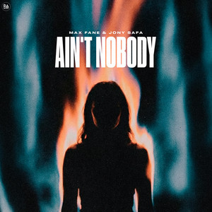 Ain't Nobody by Max Fane, Jony Safa