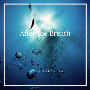 After the Breath by Lance Takamiya