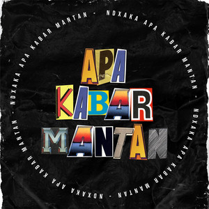 NDX A.K.A - Apa Kabar Mantan (New Version)