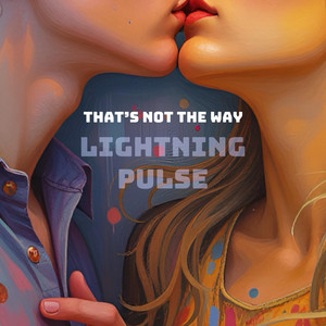 That's Not The Way by Lightning Pulse