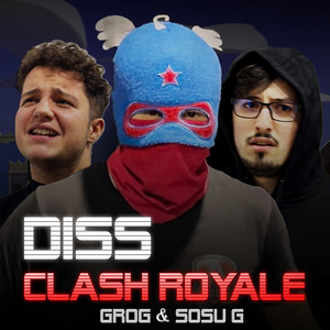 Diss Clash Royale by grog, SOSU G