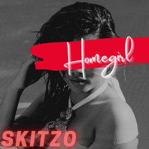 J Skitzo - Homegirl