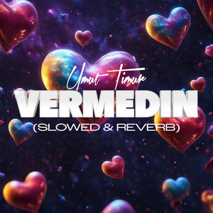 Vermedin (Slowed & Reverb) by Umut Timur