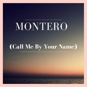 MONTERO (Call Me By Your Name)