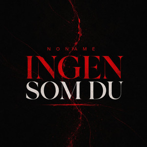 Ingen som du by Noname