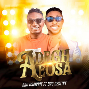 OSAIVBIE SUNDAY - ADE GHE OSA (feat. Bro Destiny)