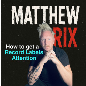 Getting Record Labels Attention by Matthew Rix, Anci Chang