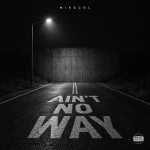 Ain't No Way by Mikecol
