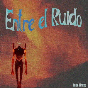 Entre el Ruido by Zade Creep