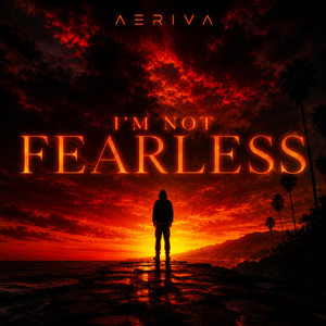 I'm Not Fearless by Aeriva