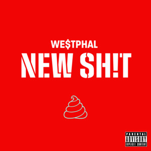 New Sh!t by WE$TPHAL