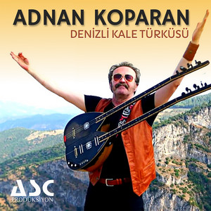 Adnan Koparan - Denizli Kale Türküsü
