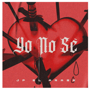 Yo No Se by JP El Arabe