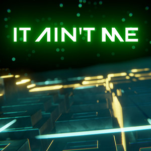 It Ain't Me