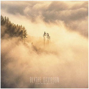 Somehow Better by Blythe Davidson