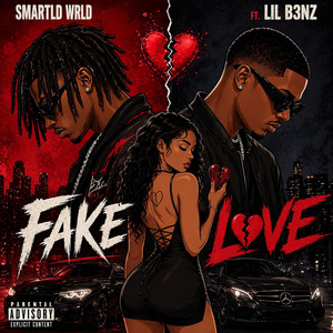 Fake Love by Smartld Wrld, LIL B3NZ
