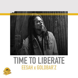 Time To Liberate by Eesah, Goldbar`z