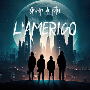 Groupe de potes by L’Amerigo