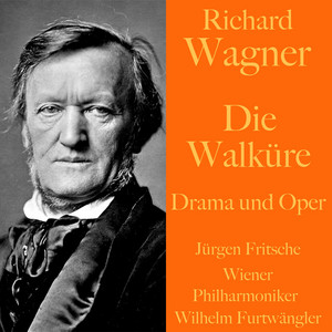 Richard Wagner: Die Walküre - Drama und Oper (Der Ring des Nibelungen - Teil 2)