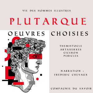 Plutarque, Vie des hommes illustres, oeuvres choisies (Classiques de l'antiquité)