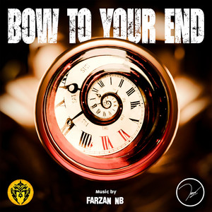 Bow to Your End by Farzan NB