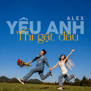 Yêu anh thì gật đầu by BbyV, Alex