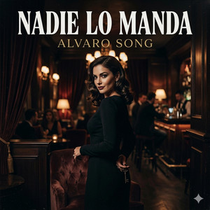 NADIE LO MANDA by Alvaro SonG
