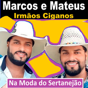 Marcos e Mateus Irmãos Ciganos - A Moranguinho Voltou