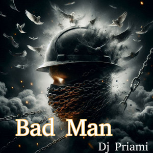 Dj Priami - Bad Man