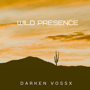 Wild Presence by Darken Vossx